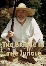 The Bridge in the Jungle - Where to Watch and Stream - TV Guide