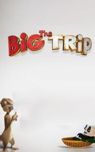 The Big Trip