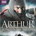 Arthur: King of the Britons