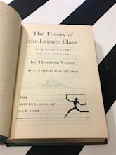 The Theory of the Leisure Class by Thorstein Veblen (1934) hardcover book