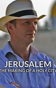 Jerusalem: The Making of a Holy City