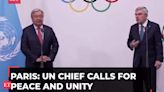 Paris 2024 Olympics: UN chief calls for peace and unity ahead of Olympic opening ceremony