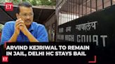 Arvind Kejriwal to remain in jail, Delhi HC stays trial court's bail decision in excise policy scam