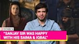 Rajat Kaul Learns Big From Bhansali! Heeramandi Star Gets Candid On Portraying Iqbal, Ishq And More