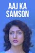 Aaj Ka Samson