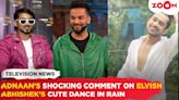 Adnaan Shaikh's BOLD comment on Elvish after his eviction | Abhishek Kumar's CUTE dance in rain