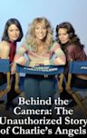 Behind the Camera: The Unauthorized Story of Charlie's Angels