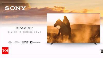 Sony launches BRAVIA 7 series TVs in India: Price, features and more - Times of India