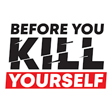Before You Kill Yourself Podcast