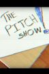 The Pitch Show