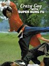 Crazy Guy with Super Kung Fu