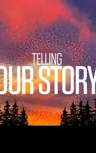 Telling Our Story