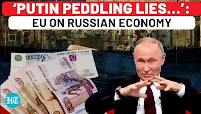 EU Paranoid About Russian Economy? Accuses Putin Of Lying, Wants Strict Sanctions & Support For Kyiv
