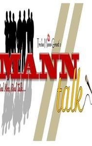 Mann Talk with Trisha Mann-Grant