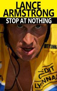 Stop at Nothing: The Lance Armstrong Story