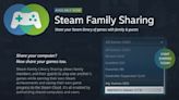 Steam Family Sharing is changing — here's how it'll benefit or hurt you