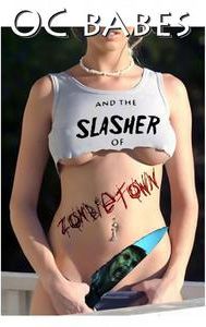 O.C. Babes and the Slasher of Zombietown