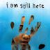 I Am Still Here