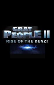 Gray People II: Rise of the Denzi | Action, Comedy, Fantasy