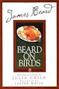 James Beard's Beard On Birds (James Beard Library of Great American Cooking)