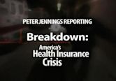 Peter Jennings Reporting: Breakdown - America's Health Insurance Crisis