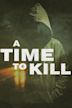 A Time to Kill