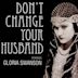 Don't Change Your Husband