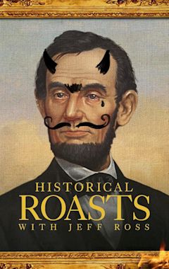 Historical Roasts