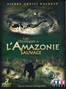 Chroniques de l'Amazonie sauvage