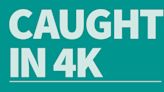 ‘Caught in 4k’: What the slang phrase really means