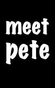 Meet Pete