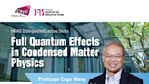 HKIAS Distinguished Lecture on "Full Quantum Effec | Newswise