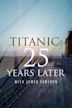 Titanic 25 Years Later with James Cameron