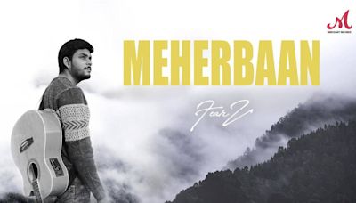Check Out The Music Video Of The Latest Hindi Song Meherbaan Sung By FearZ | Hindi Video Songs - Times of India