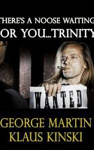 There's A Noose Waiting For You...Trinity!