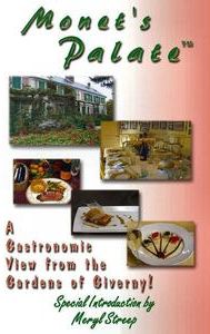 Monet's Palate: A Gastronomic View from the Gardens of Giverny