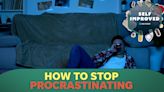 A clinical psychologist explains how to stop procrastinating