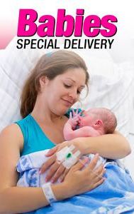 Babies: Special Delivery