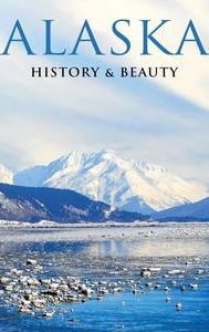 Alaska: History & Beauty