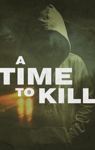 A Time to Kill