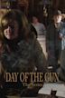 Day of the Gun: The Series