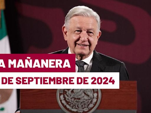 La 'Mañanera' hoy de López Obrador: Temas de la conferencia del 13 de septiembre de 2024