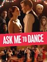 Ask Me to Dance