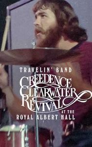 Travelin' Band: Creedence Clearwater Revival at the Royal Albert Hall