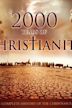 2000 Years of Christianity