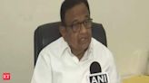 Glad that FM read Congress 2024 manifesto after election results: P Chidambaram's dig at government - The Economic Times