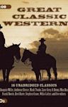 Great Classic Westerns: Unabridged Short Stories