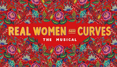 ‘Real Women Have Curves’ Musical Sets 2025 Broadway Run