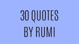 30 Inspirational Quotes About Life and Love from Rumi, the 13th-Century Poet and Mystic