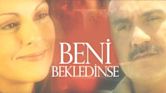 Beni Bekledinse